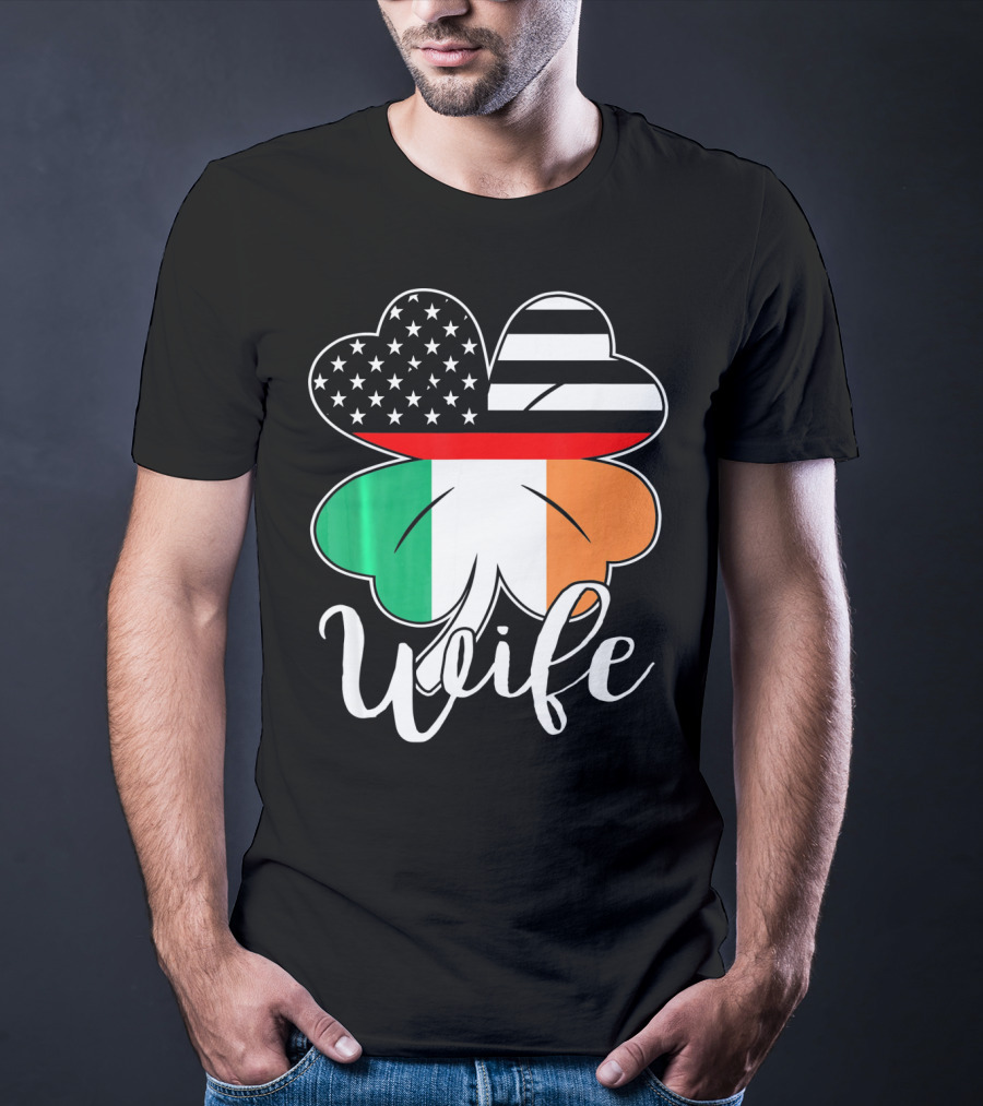 St. Patrick's Day Irish American Flag Firefighter Wife Shamrock T-Shirt