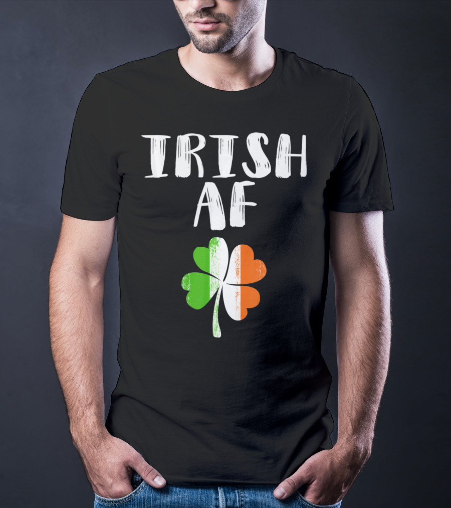 Irish AF Shamrock Saint Patricks Day Party T-Shirt
