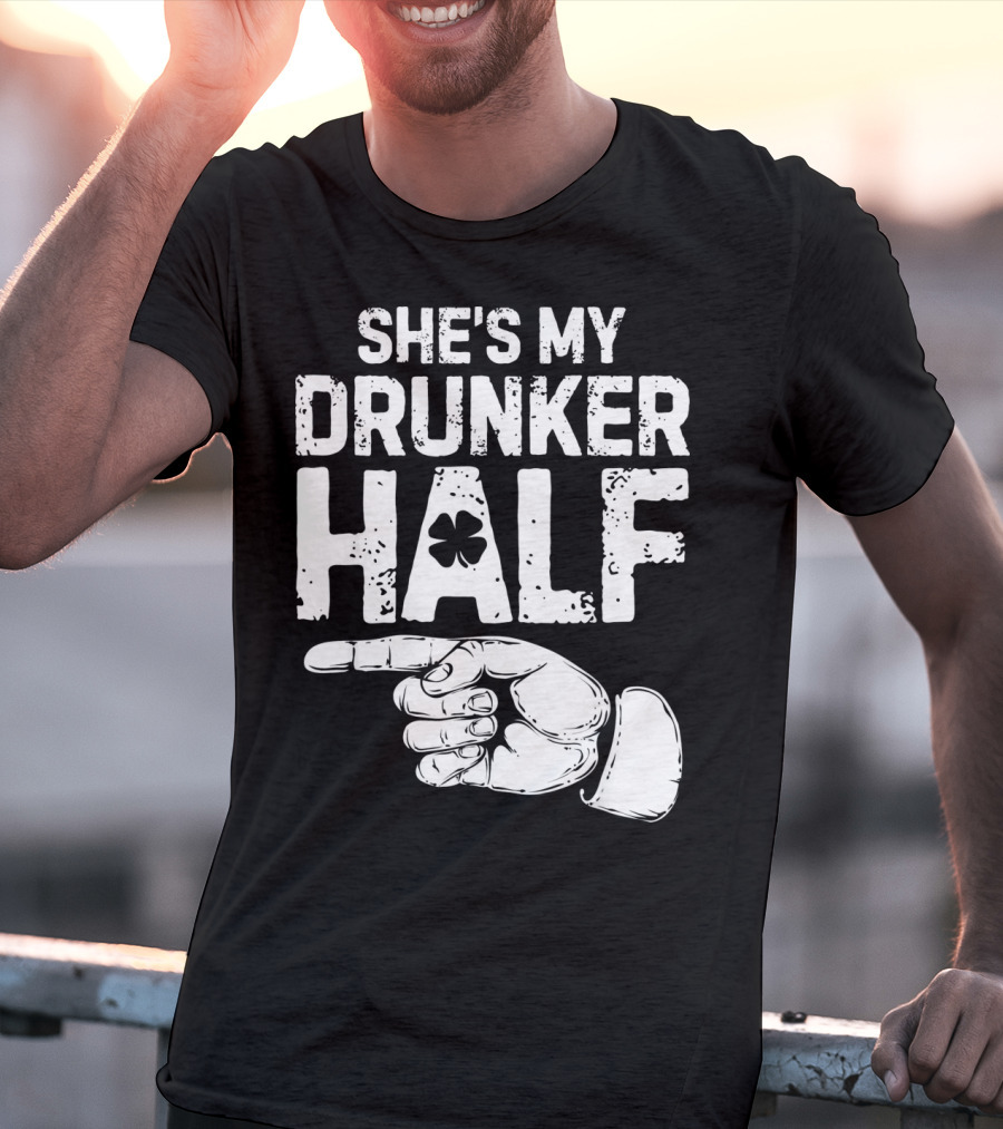 St Patricks Day She's My Drunker Half Shamrock Hand Pointer T-Shirt