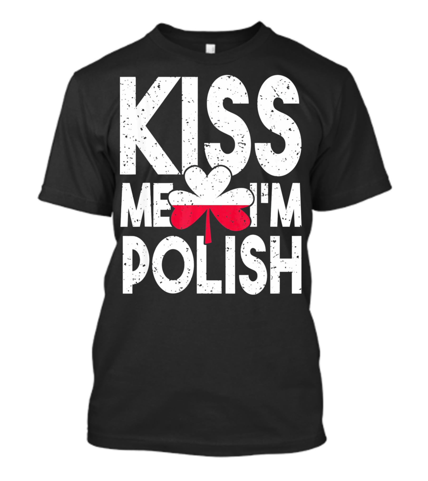 Kiss Me I'm Polish Clover Poland Flag T-Shirt