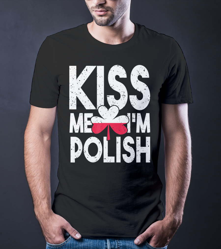 Kiss Me I'm Polish Clover Poland Flag T-Shirt