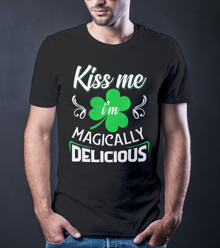 Kiss Me I'm Magically Delicious St. Patrick's Day Shamrock T-Shirt