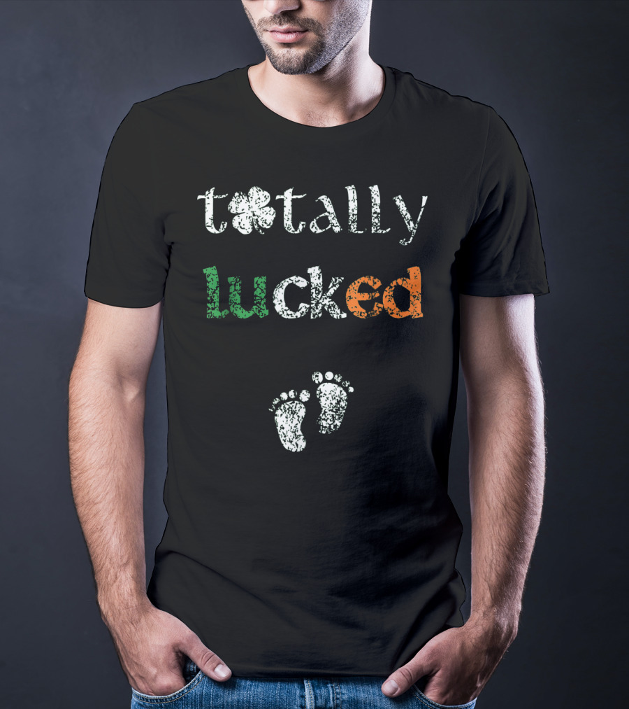 Totally Lucked Pregnancy Announcement St Patricks Baby Feet Shamrock T-Shirt