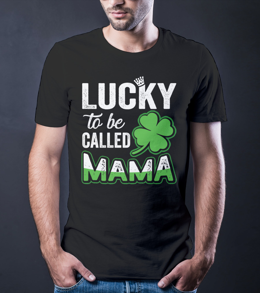 Lucky To Be Called Mama Clover Crown T-Shirt
