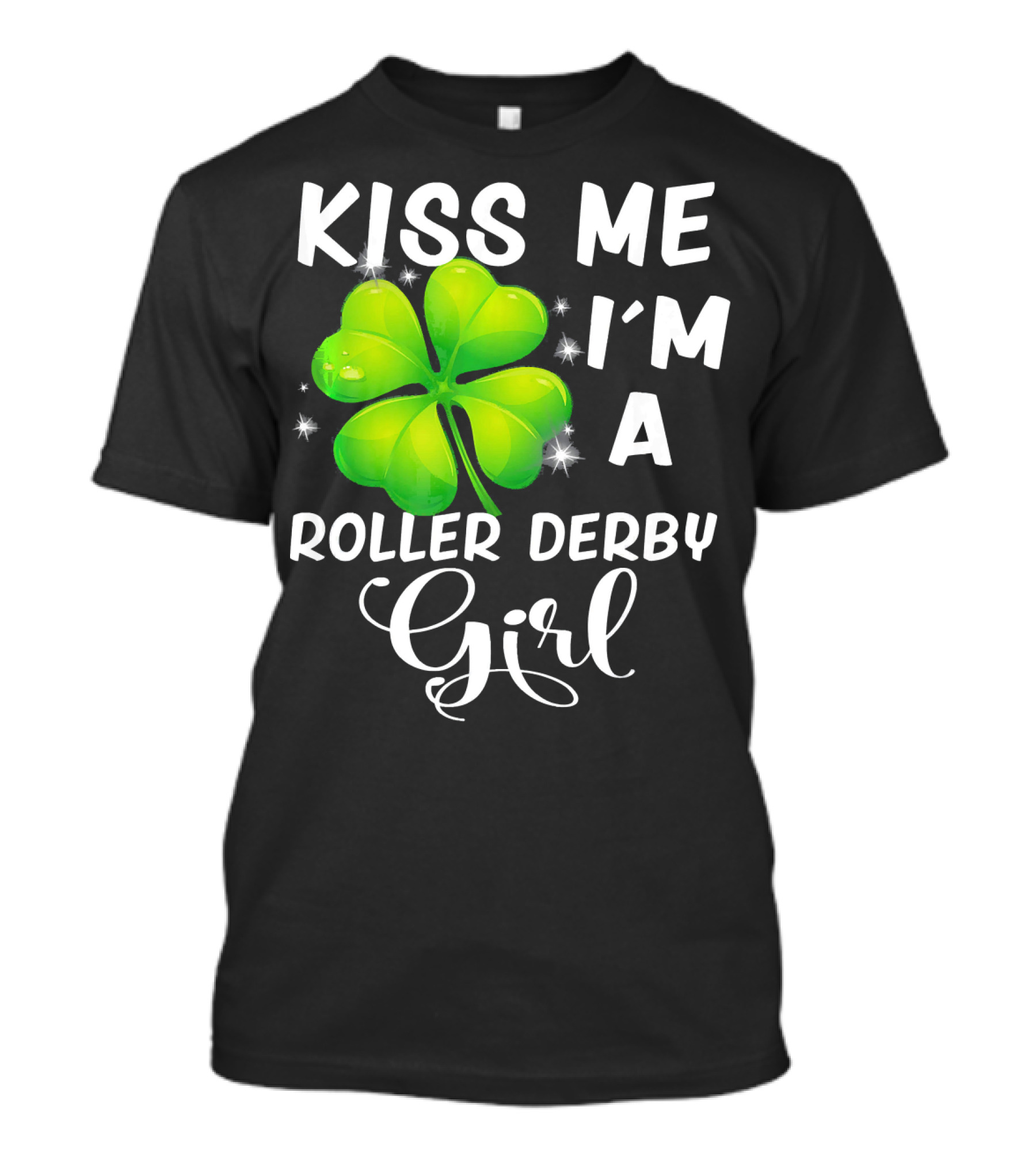 Kiss Me I'm A Roller Derby Girl Clover T-Shirt