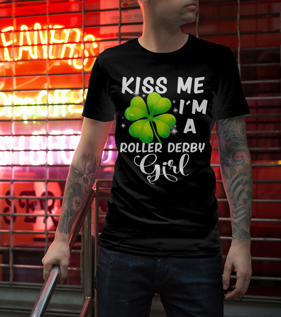 Kiss Me I'm A Roller Derby Girl Clover T-Shirt