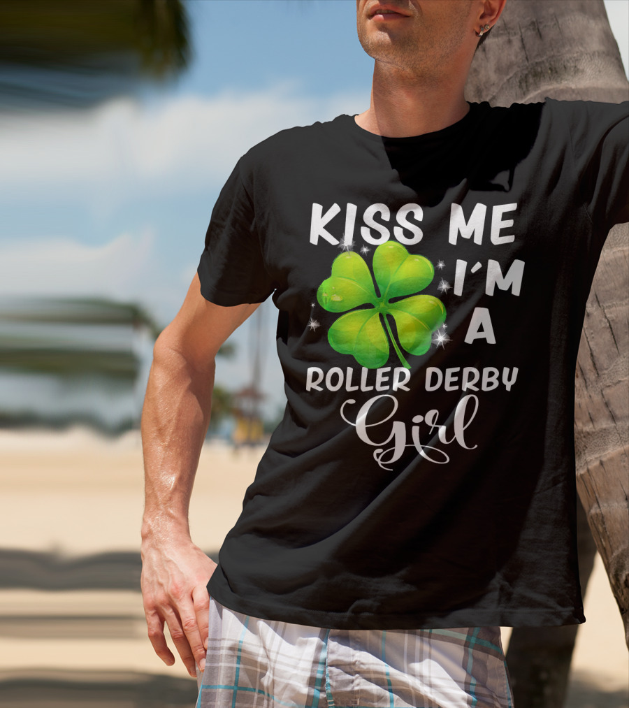 Kiss Me I'm A Roller Derby Girl Clover T-Shirt