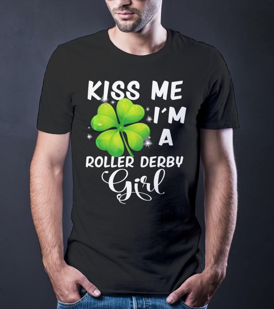 Kiss Me I'm A Roller Derby Girl Clover T-Shirt