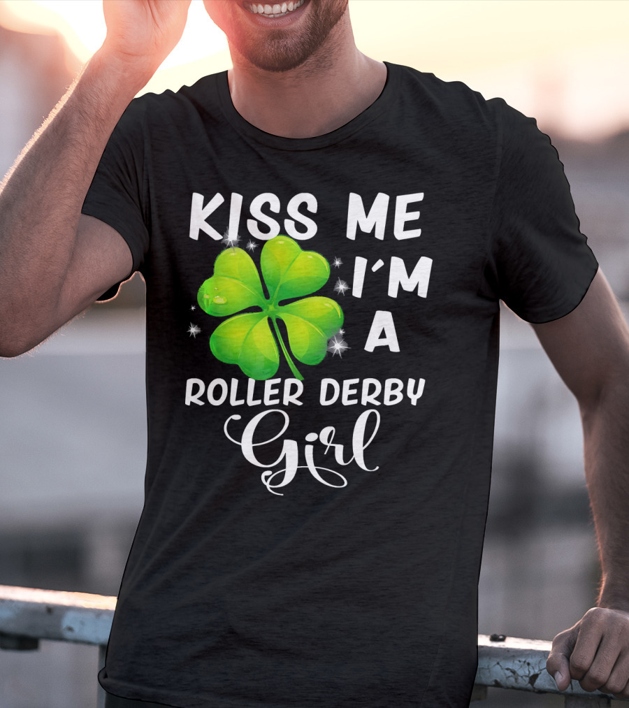 Kiss Me I'm A Roller Derby Girl Clover T-Shirt