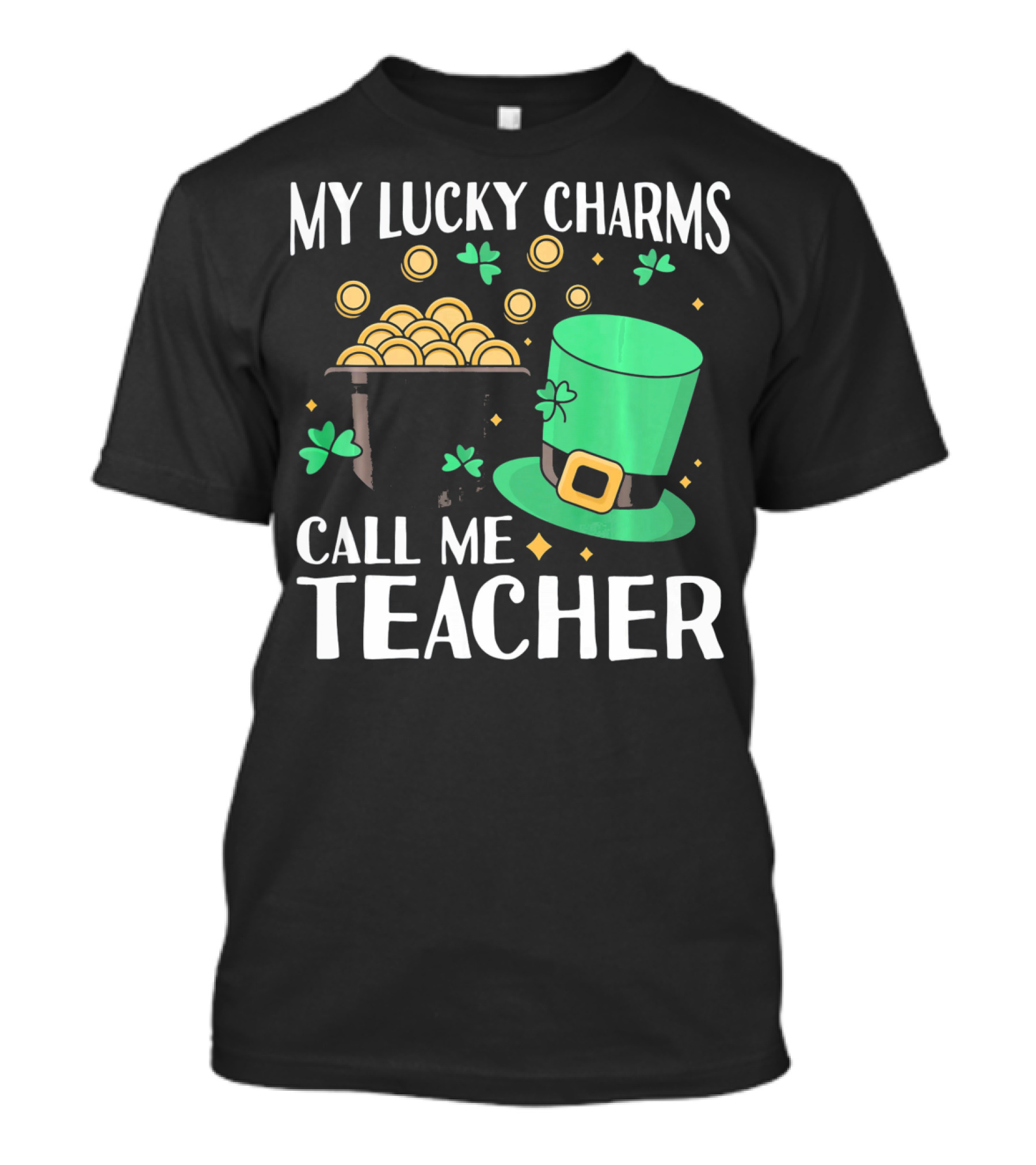 St Patricks Day My Lucky Charms Call Me Teacher T-Shirt
