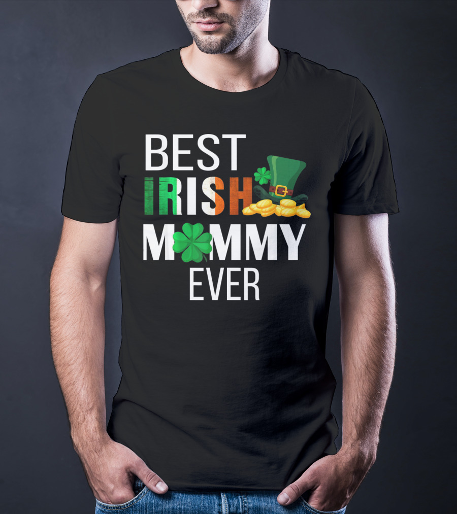 Best Irish Mommy Ever St. Patrick Day Clover Hat Coins T-Shirt