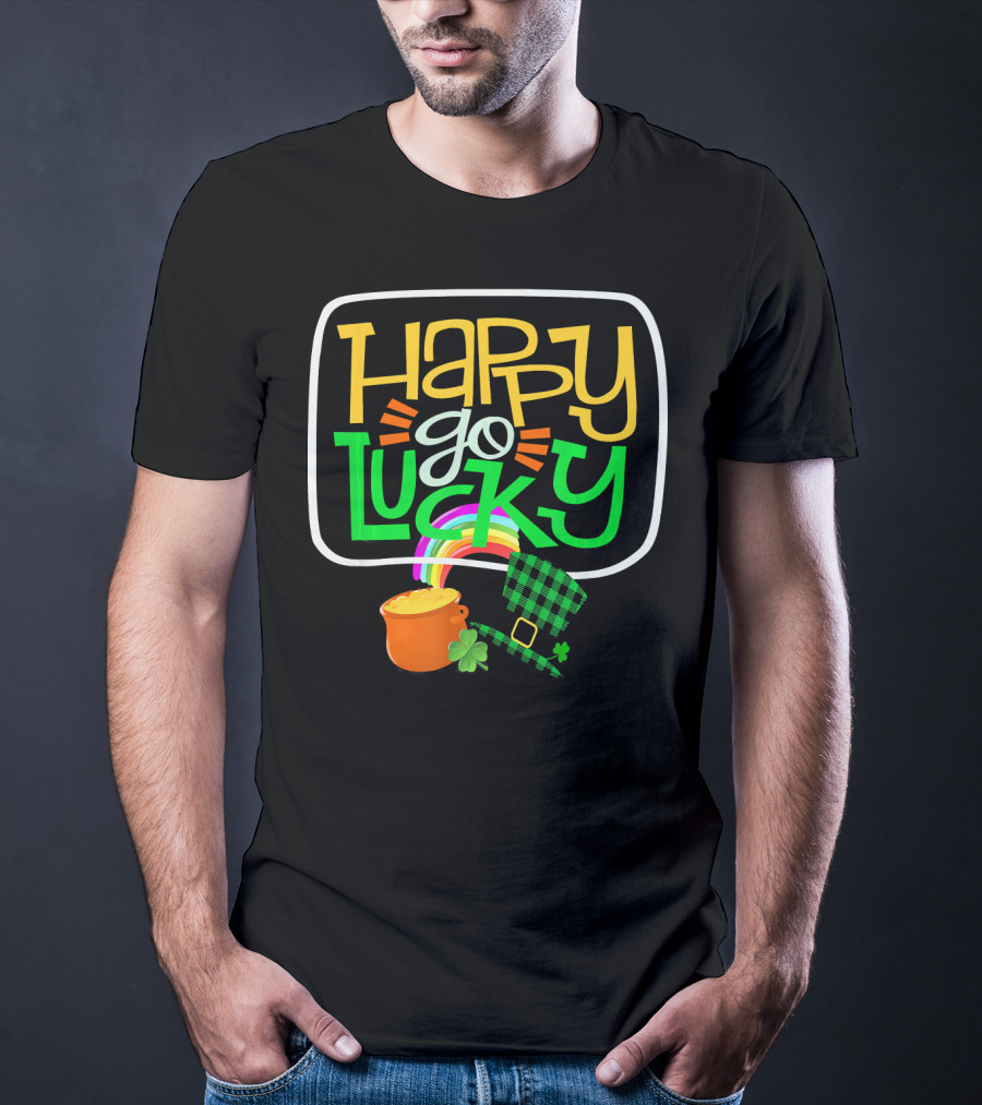 Happy Go Lucky Clover Pot Of Gold Rainbow St Patrick T-Shirt