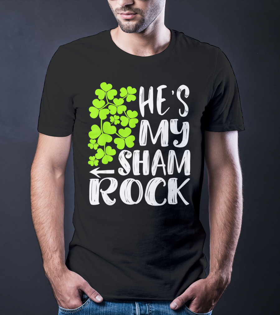 He's My Shamrock Matching Couples St Patrick's Day T-Shirt