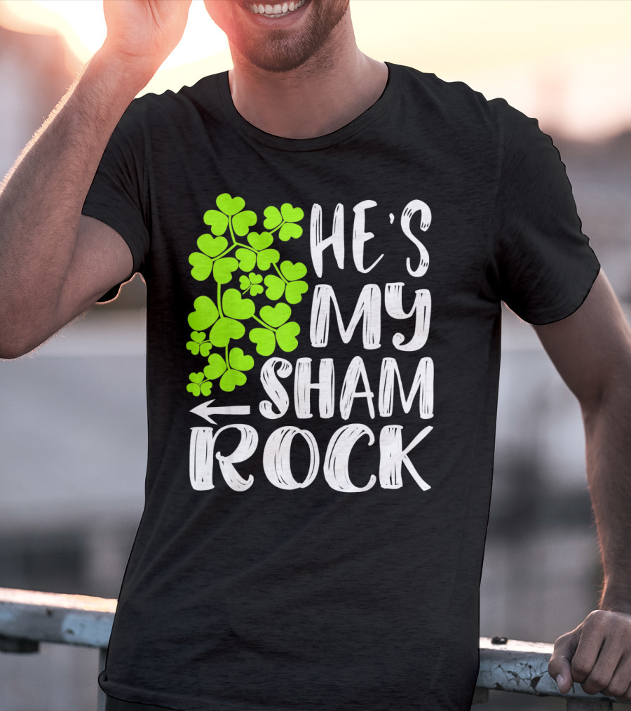 He's My Shamrock Matching Couples St Patrick's Day T-Shirt