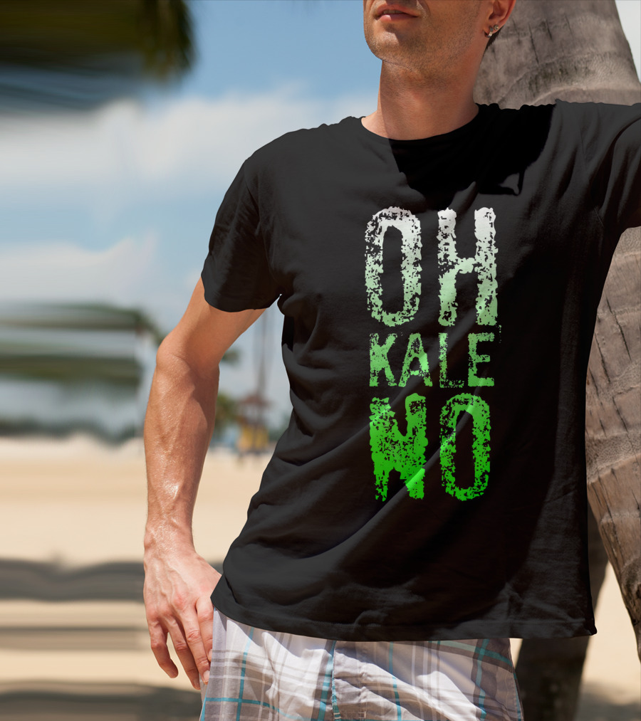 Oh Kale No Vegetarian Joke Healthy T-Shirt