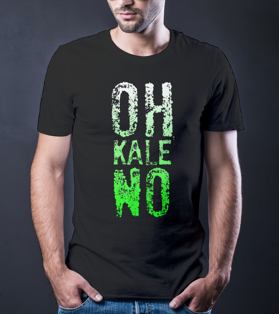 Oh Kale No Vegetarian Joke Healthy T-Shirt