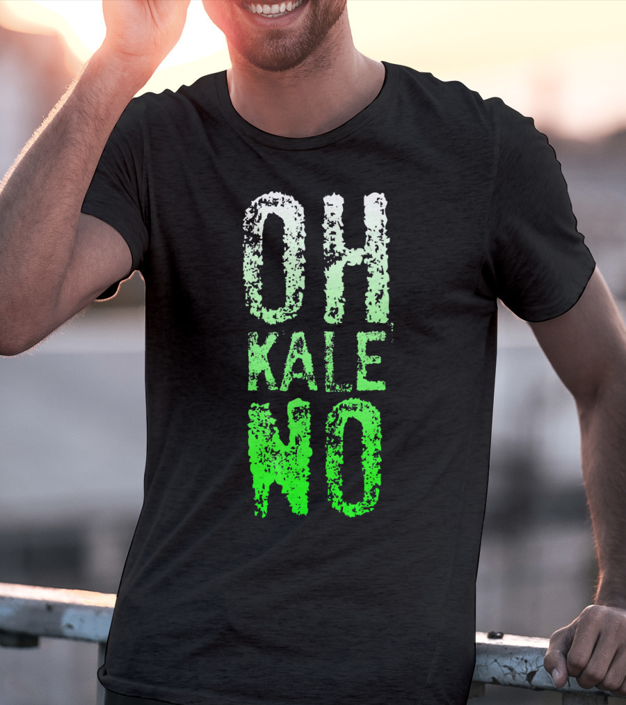Oh Kale No Vegetarian Joke Healthy T-Shirt
