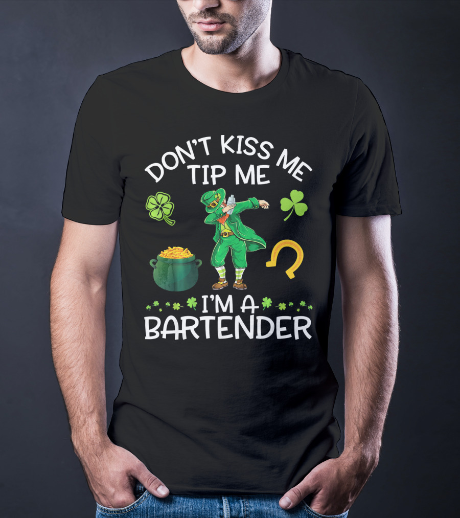 Don't Kiss Me Tip Me I'm A Bartender Leprechaun Dabbing Shamrock Horseshoe Pot Of Gold T-Shirt