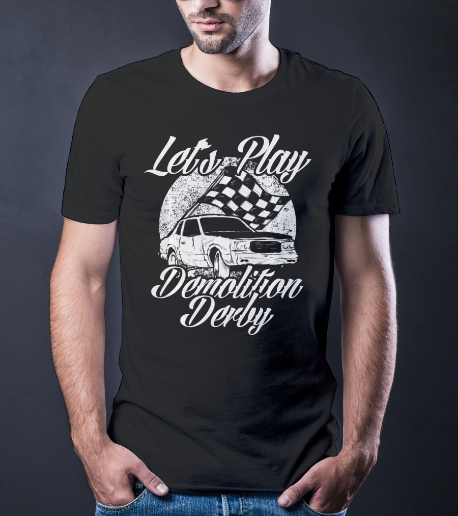 Let's Play Demolition Derby Racing Cars T-Shirt