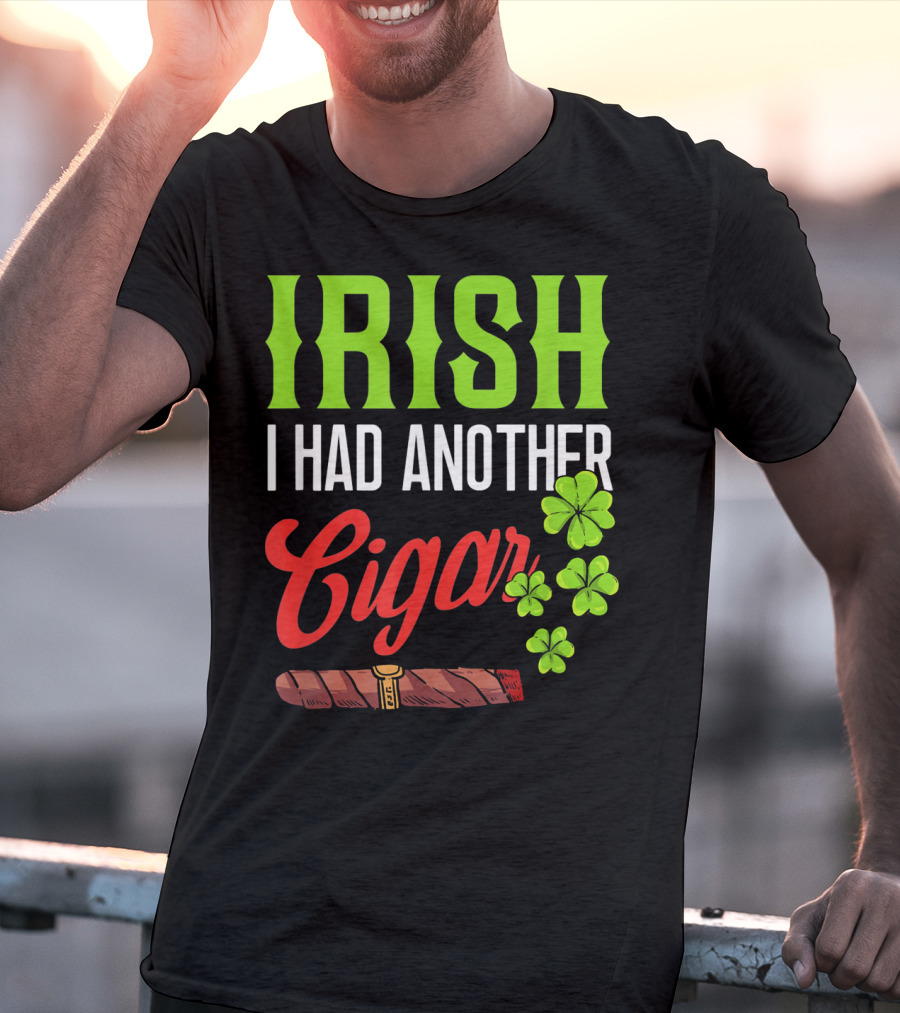 Irish I Had Another Cigar Clover Luck T-Shirt