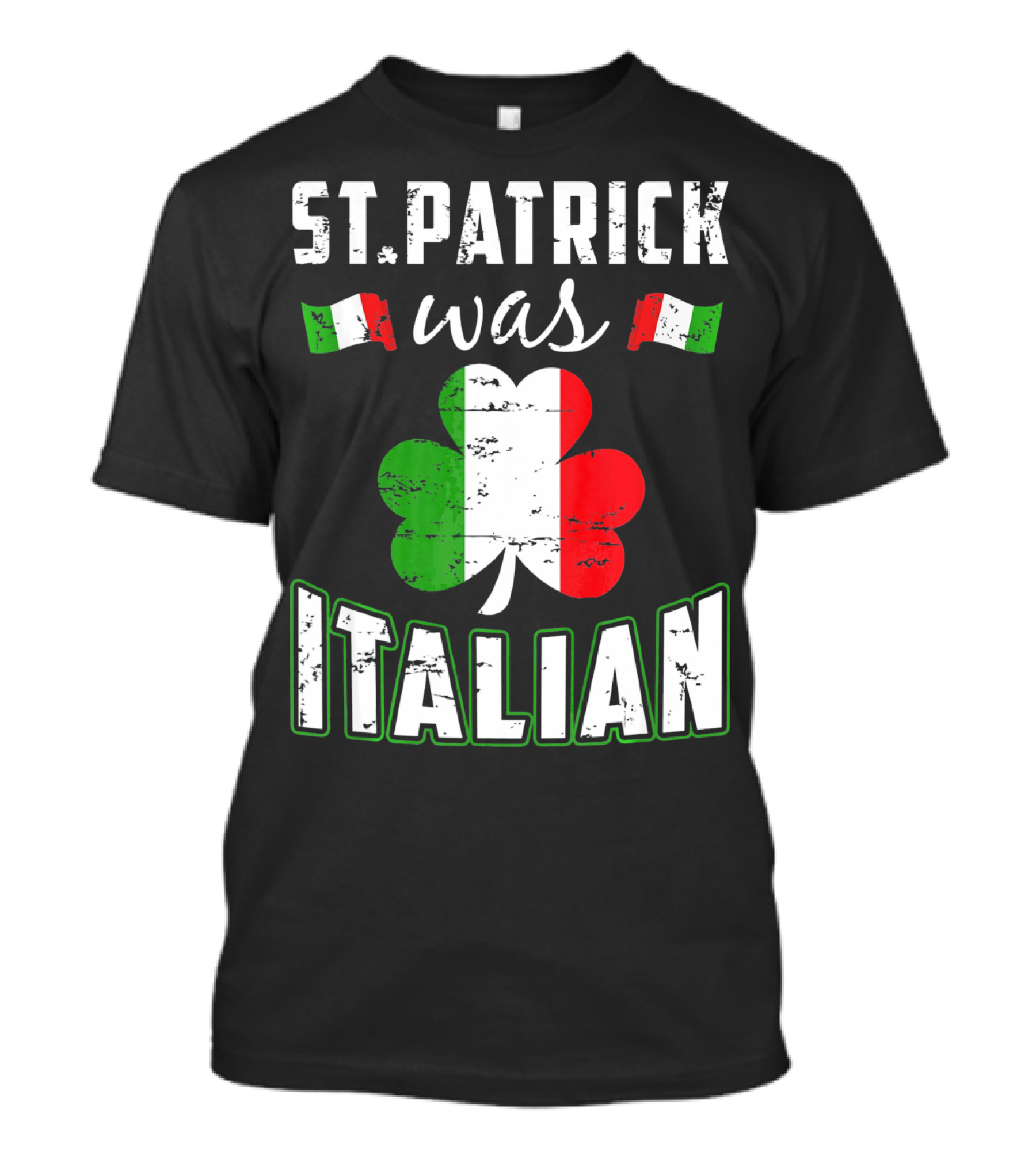 St. Patrick Was Italian Irish Flag Clove T-Shirt