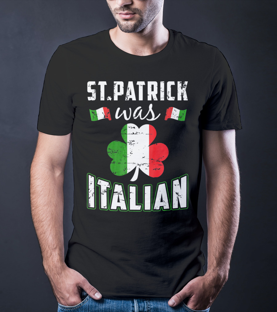 St. Patrick Was Italian Irish Flag Clove T-Shirt