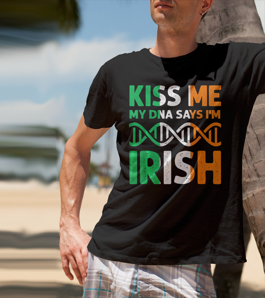 Kiss Me My DNA Says I'm Irish T-Shirt