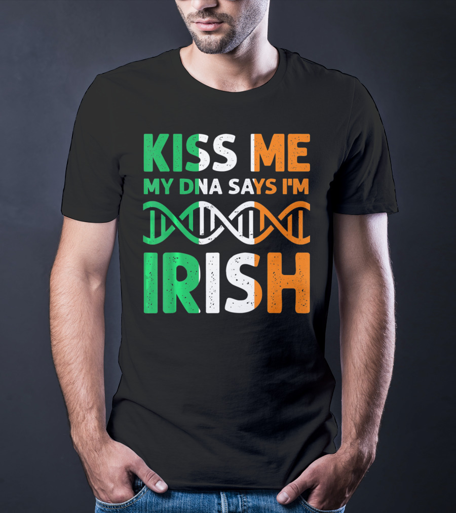 Kiss Me My DNA Says I'm Irish T-Shirt