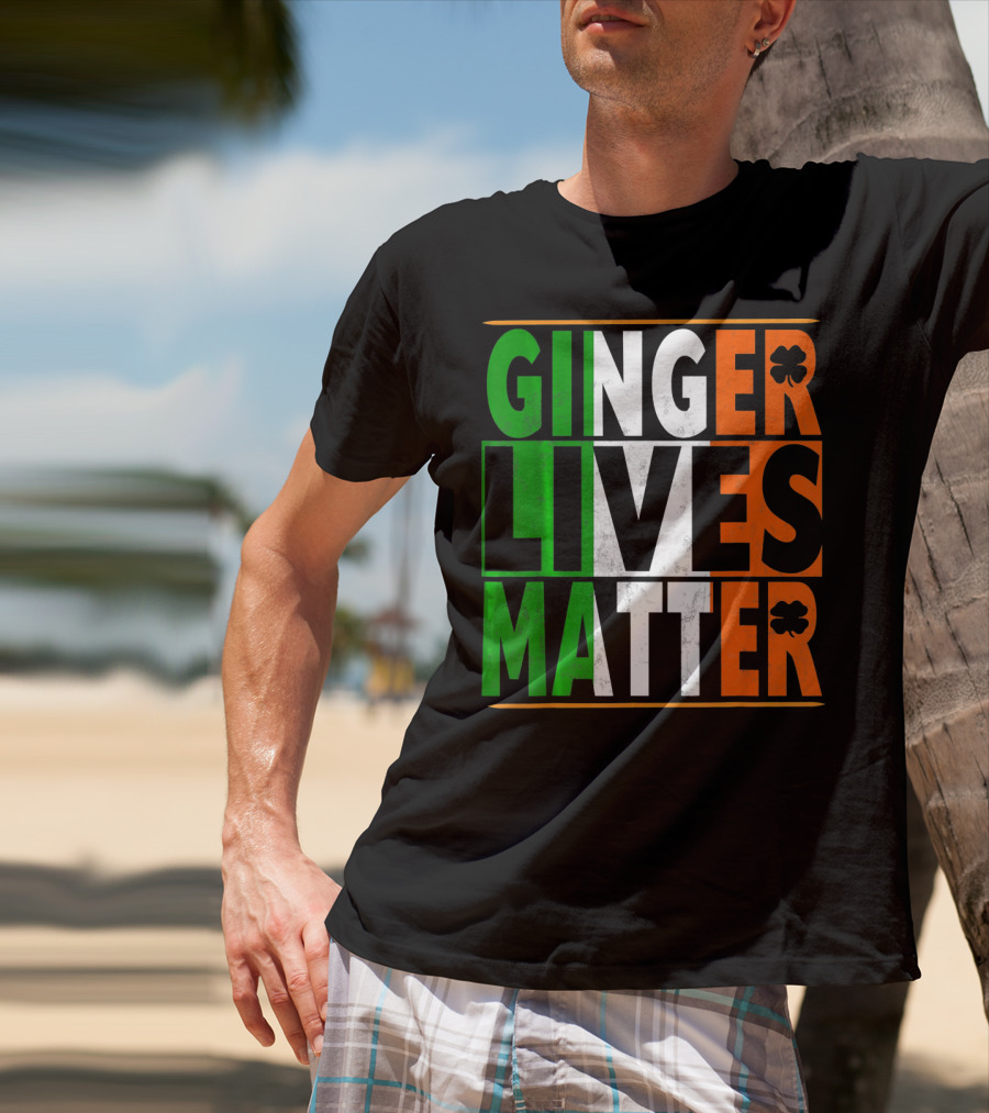 Ginger Lives Matter Funny St Patricks Irish Colors Shamrock T-Shirt