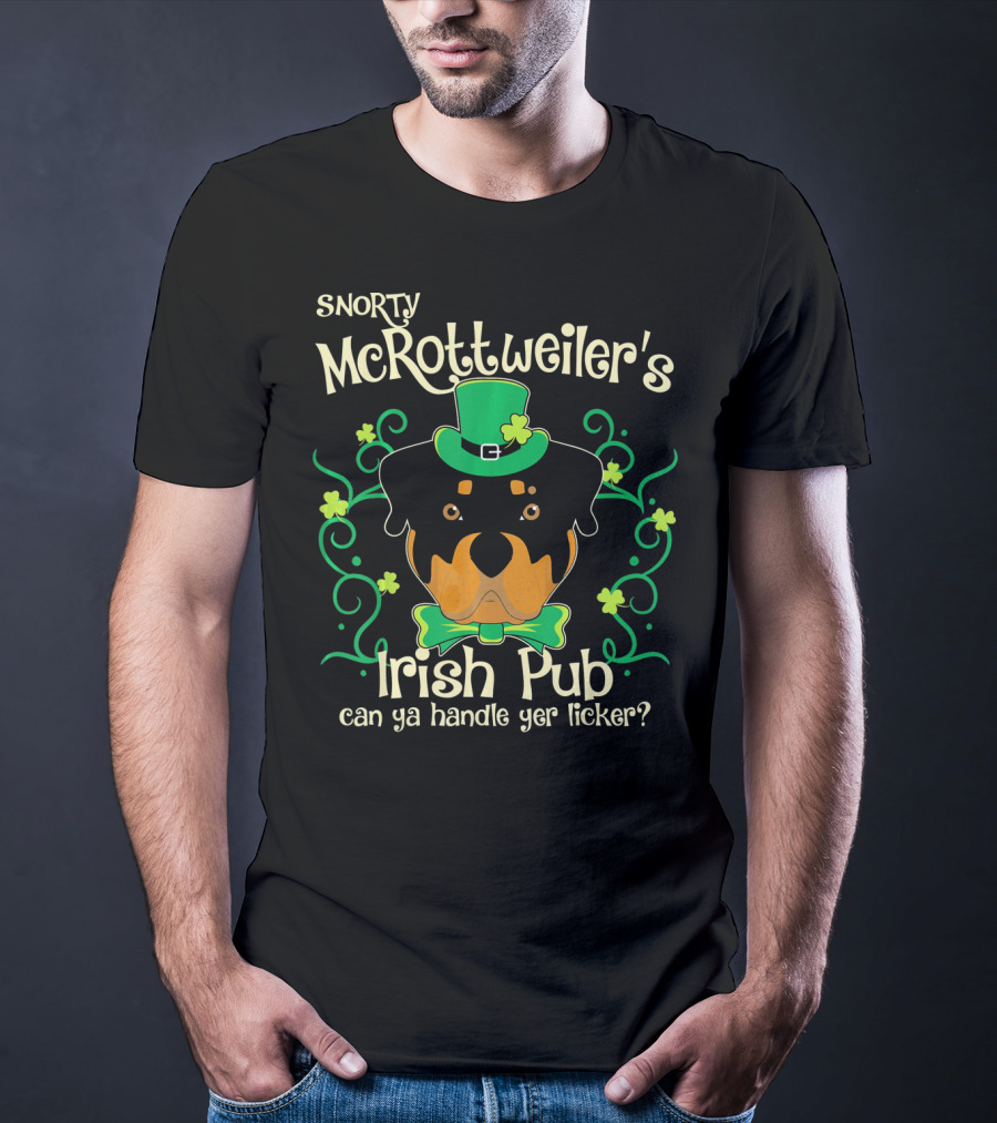 Snorty McRottweiler's Irish Pub Can Ya Handle Yer Licker T-Shirt