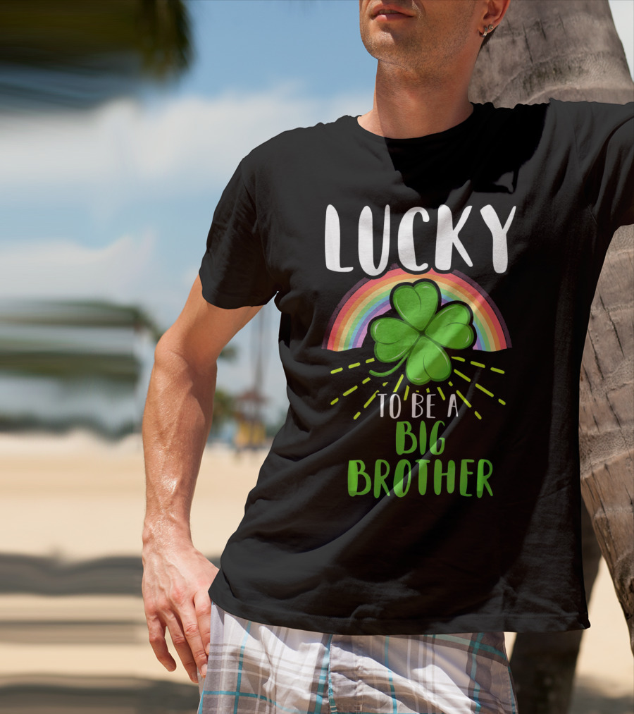 Lucky To Be A Big Brother St Patrick Day Shamrock Rainbow T-Shirt