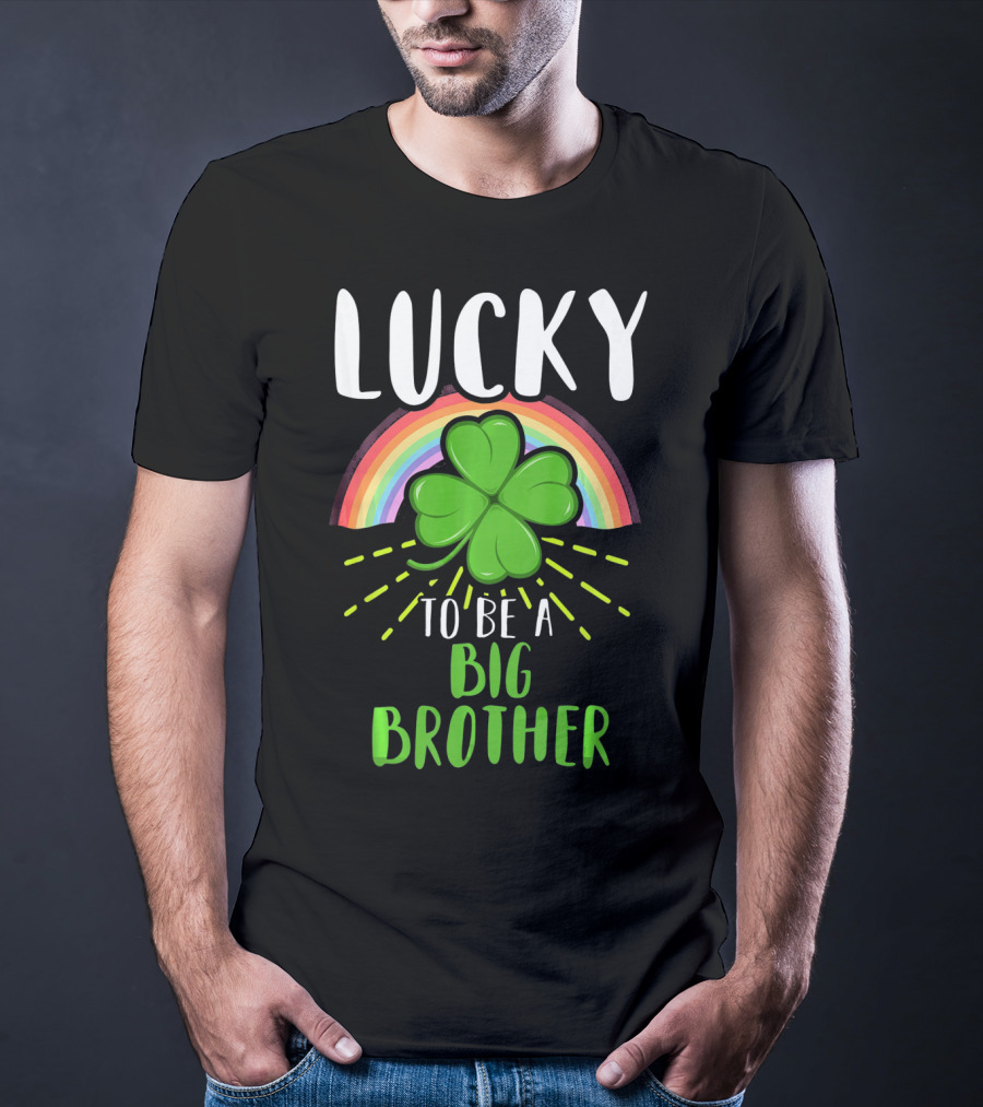 Lucky To Be A Big Brother St Patrick Day Shamrock Rainbow T-Shirt