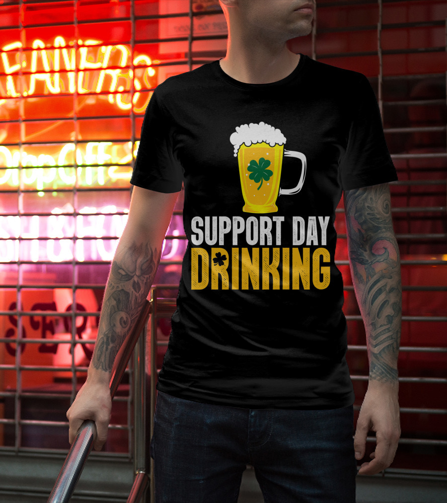 Support Day Drinking Beer Mug With Shamrock T-Shirt