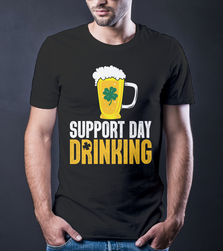 Support Day Drinking Beer Mug With Shamrock T-Shirt