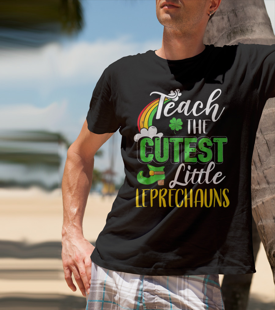 Teach The Cutest Little Leprechauns St. Patricks T-Shirt