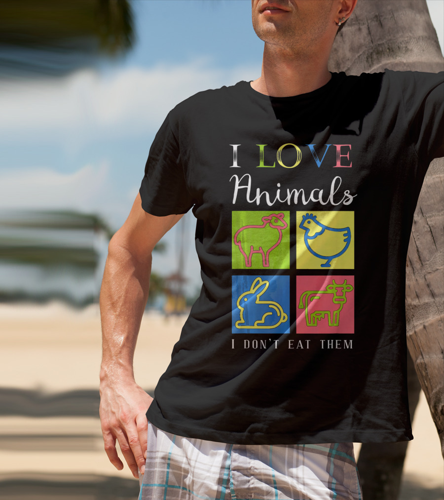 I Love Animals I Don't Eat Them Sheep Chicken Rabbit Cow Funny Veg T-Shirt