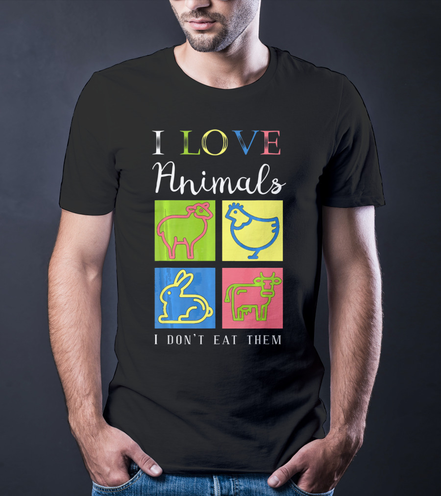 I Love Animals I Don't Eat Them Sheep Chicken Rabbit Cow Funny Veg T-Shirt