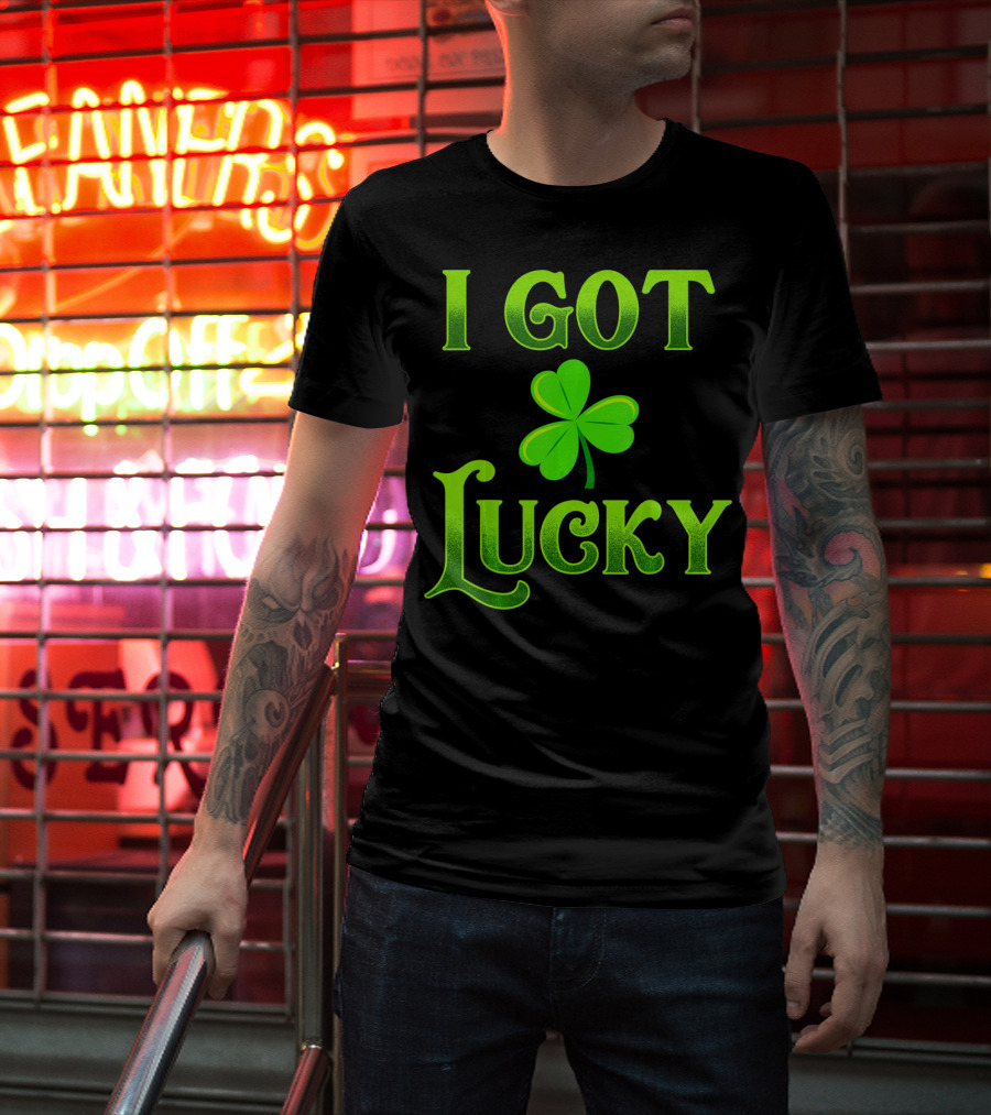 I Got Lucky St Patricks Day Shamrock T-Shirt