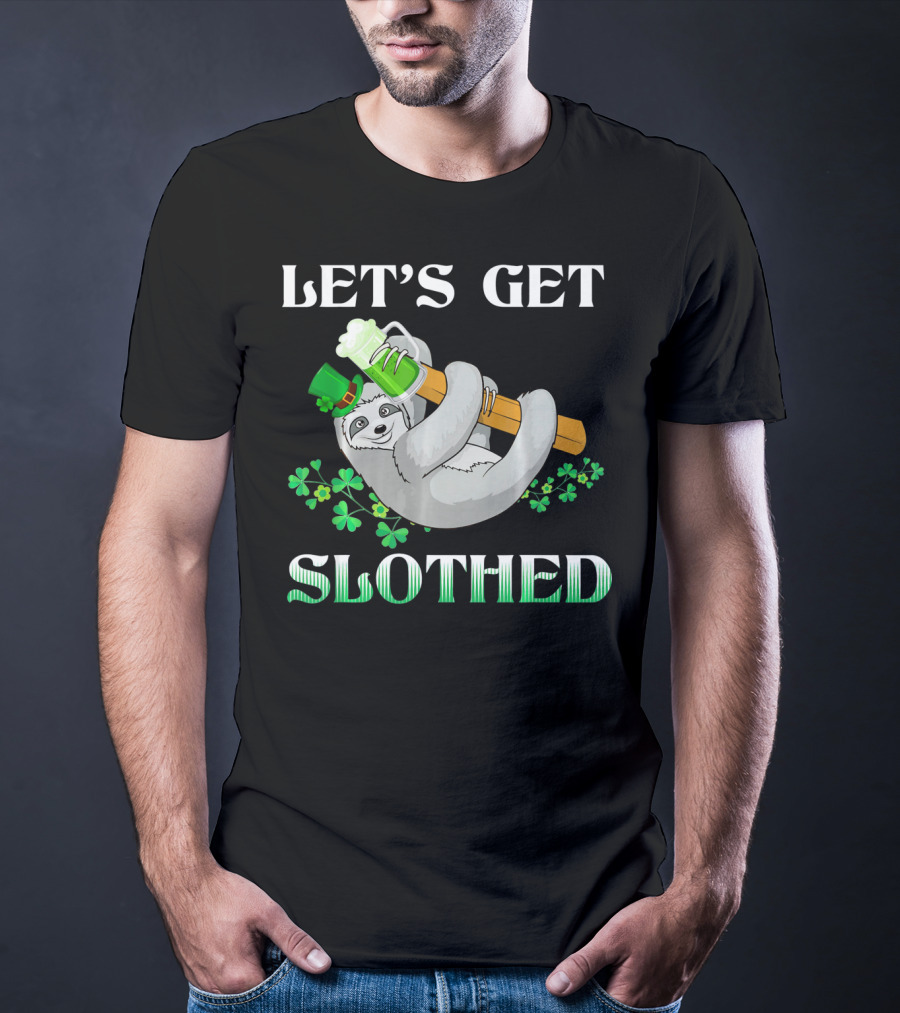LET'S GET SLOTHED Sloth St. Patrick's Day Shamrocks T-Shirt