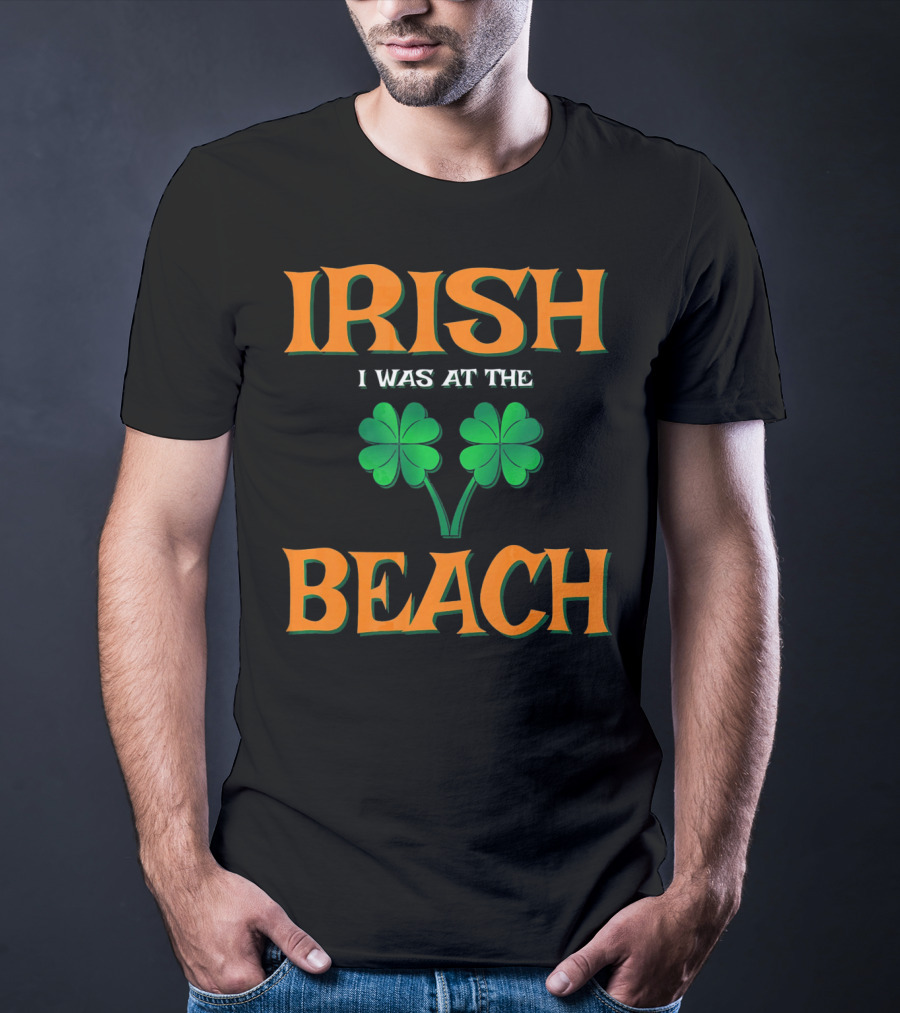 Irish I Was At The Beach Shamrock St. Patrick's Day T-Shirt
