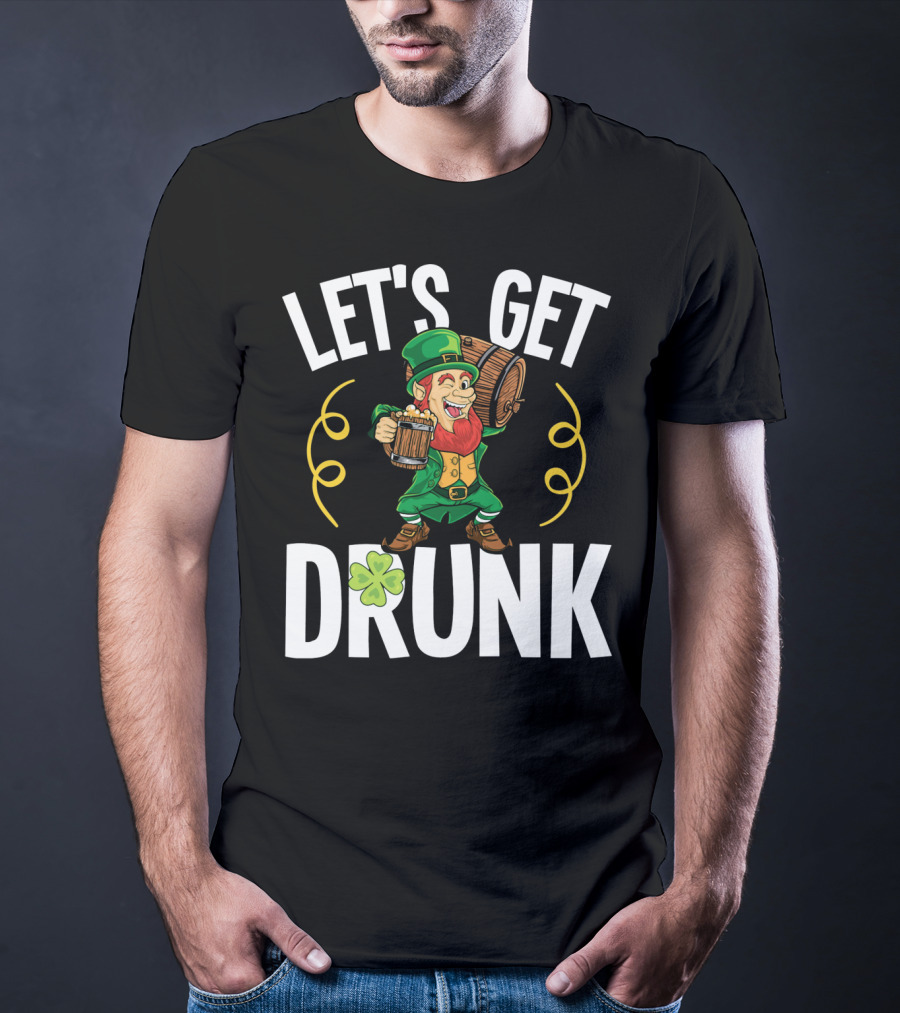 LET'S GET DRUNK St. Patrick's Day Leprechaun With Beer And Shamrock T-Shirt