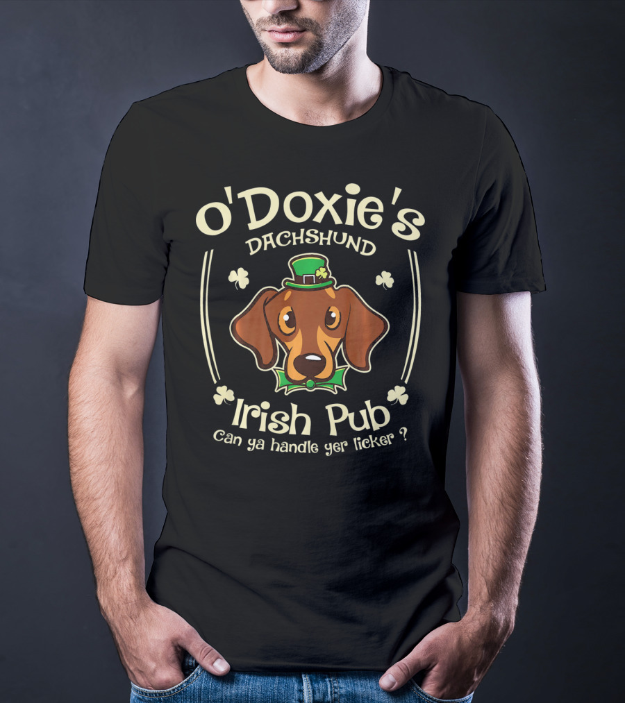 O'Doxie's Dachshund Irish Pub Can Ya Handle Yer Licker T-Shirt