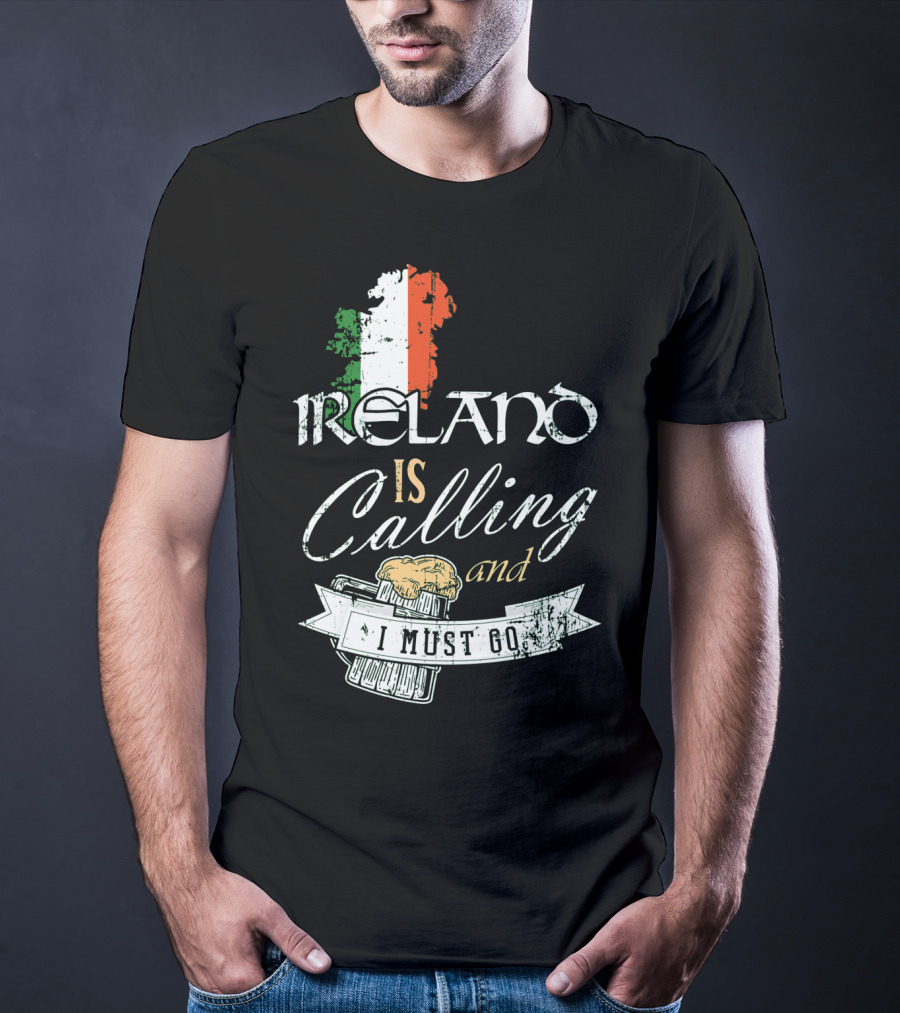 Ireland Is Calling And I Must Go Emerald Isle Adventure With Irish Flag And Beer Elements T-Shirt