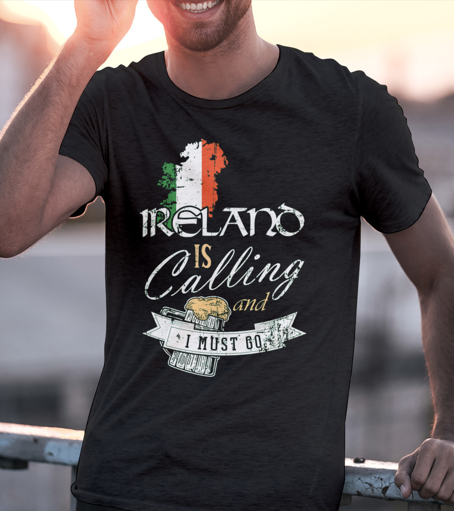 Ireland Is Calling And I Must Go Emerald Isle Adventure With Irish Flag And Beer Elements T-Shirt