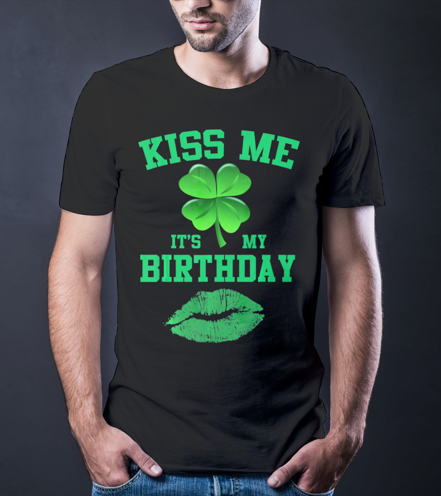 Kiss Me It's My Birthday Irish Shamrock And Green Lips T-Shirt