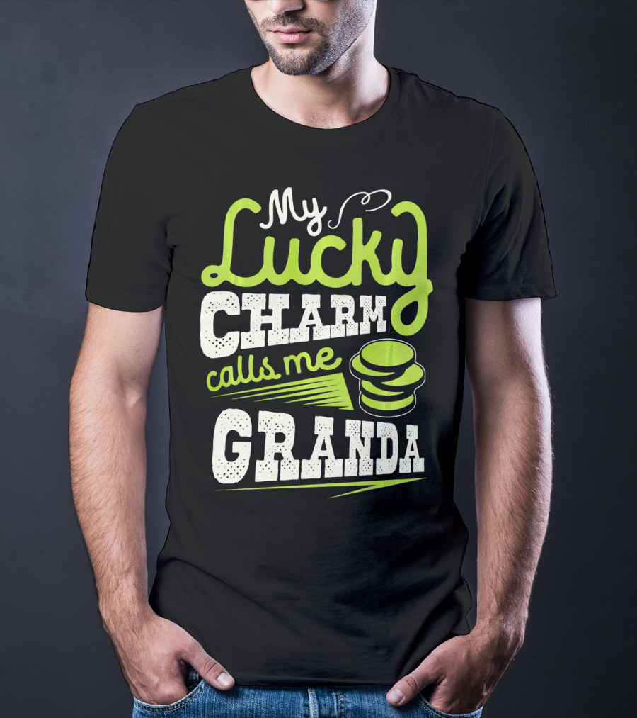 My Lucky Charm Calls Me Granda T-Shirt