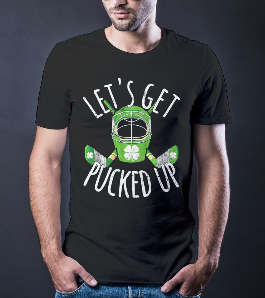 Let's Get Pucked Up Funny St Patricks Day Hockey Beer Irish T-Shirt