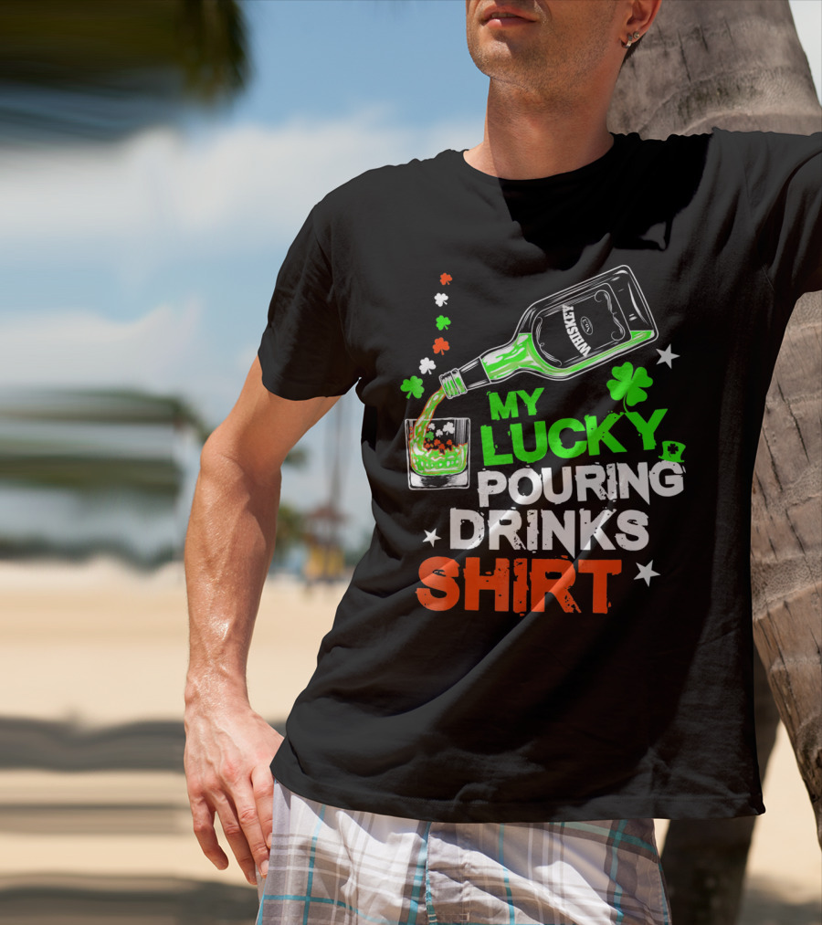 My Lucky Pouring Drinks Shirt Whiskey St Patricks T-Shirt