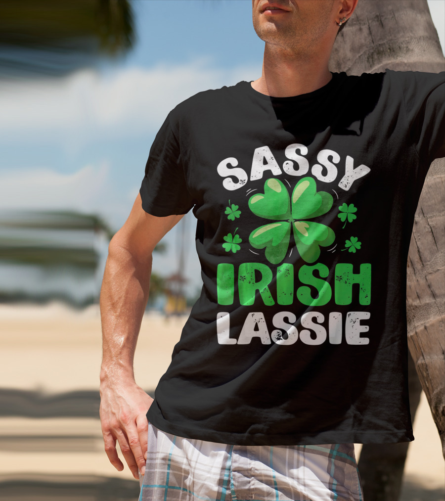 Sassy Irish Lassie St Patricks Shamrock T-Shirt