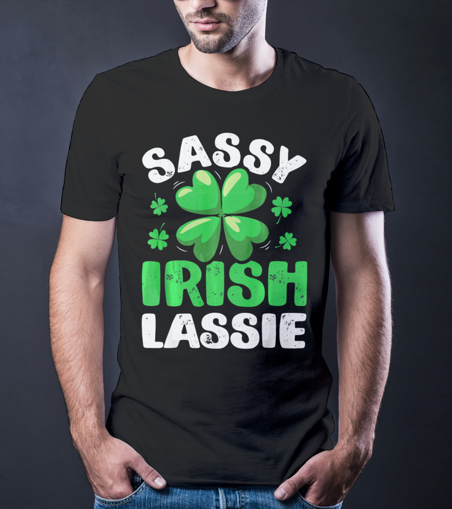 Sassy Irish Lassie St Patricks Shamrock T-Shirt